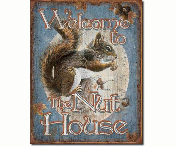 Wall Decor: Welcome to the Nut House Tin Sign