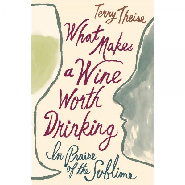 What Makes a Wine Worth Drinking:In Praise of the Sublime