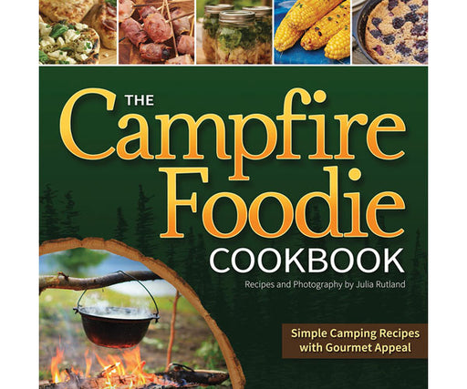 The Campfire Foodie Cookbook by Julia Rutland