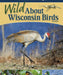 Wild About Wisconsin Birds