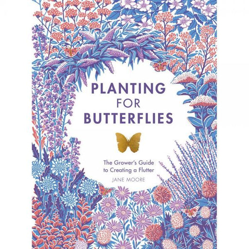 Planting for Butterflies by Jane Moore