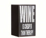 Wine is Cheaper than Therapy Bottle Holder Plock