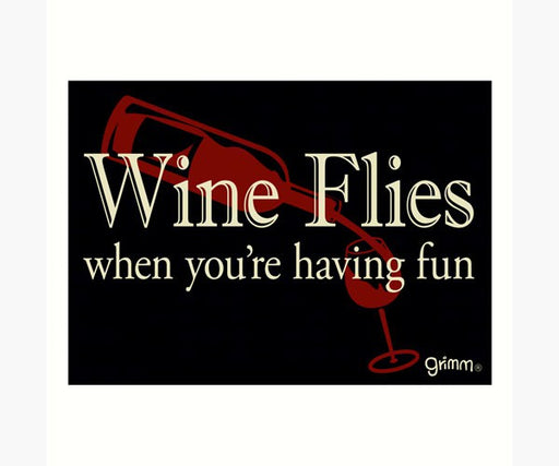 Magnet, Humorous Sayings, Wine Flies when you're having fun