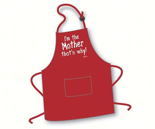 I'm the Mother that's why! Apron