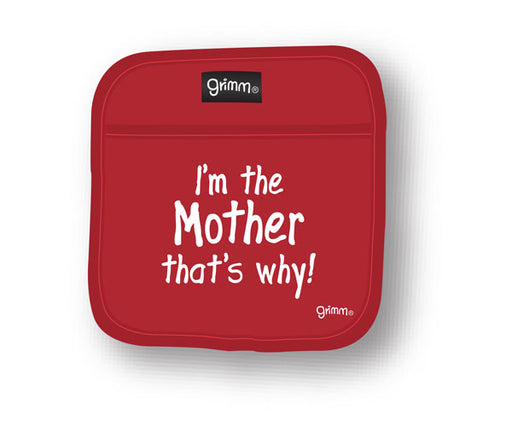 Pot Holder I'm the Mother that's Why