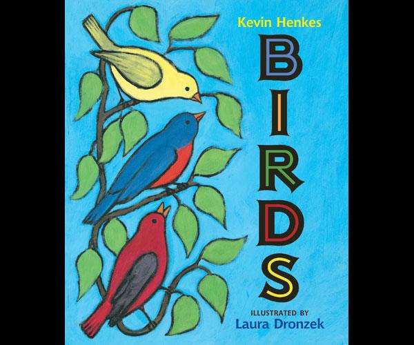 Birds Board Book by Kevin Henkes and Laura Dronzek