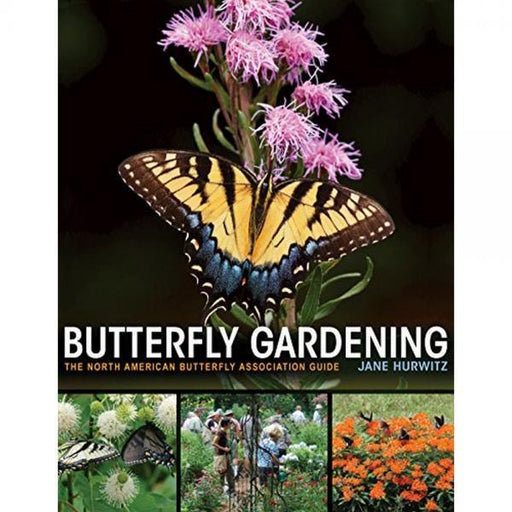 Butterfly Gardening - The North American Butterfly Association Guide