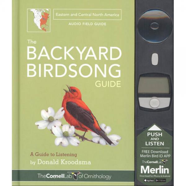 The Backyard Birdsong Guide Eastern and Central North America by Donald Kroodsma