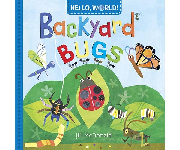 Hello, World Backyard Bugs by Jim McDonald
