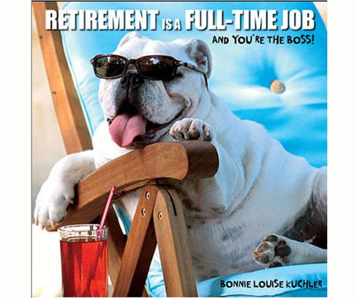 Retirement is a Full-Time Job