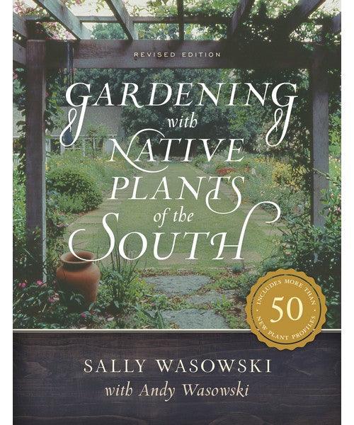 Gardening with Native Plants South by Sally Wasowski