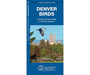 Denver Birds A Folding Pocket Guide to Familiar Species
