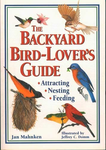 The Backyard Bird-Lovers Guide by Jan Mahnken